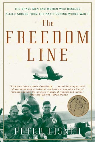 Product Cover The Freedom Line: The Brave Men and Women Who Rescued Allied Airmen from the Nazis During World War II