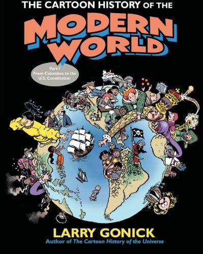 Product Cover The Cartoon History of the Modern World Part 1: From Columbus to the U.S. Constitution (Pt. 1)