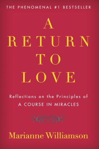 Product Cover A Return to Love: Reflections on the Principles of 