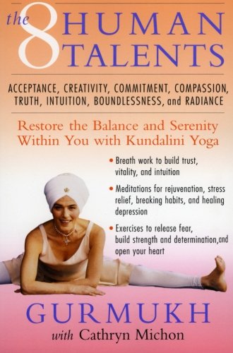 Product Cover The Eight Human Talents: Restore The Balance And Serenity Within You With Kundalini Yoga