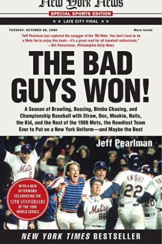 Product Cover The Bad Guys Won: A Season of Brawling, Boozing, Bimbo Chasing, and Championship Baseball with Straw, Doc, Mookie, Nails, the Kid, and the Rest of the ... Put on a New York Uniform--and Maybe the Best
