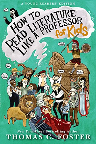 Product Cover How to Read Literature Like a Professor: For Kids