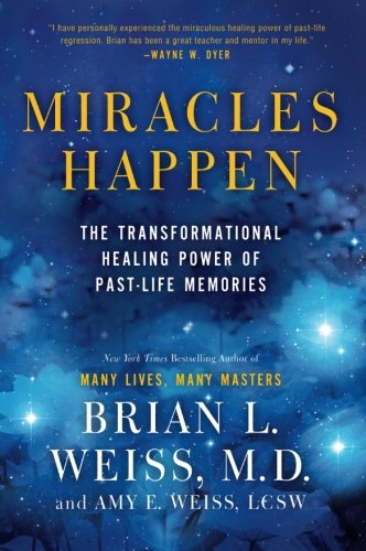 Product Cover Miracles Happen: The Transformational Healing Power of Past-Life Memories