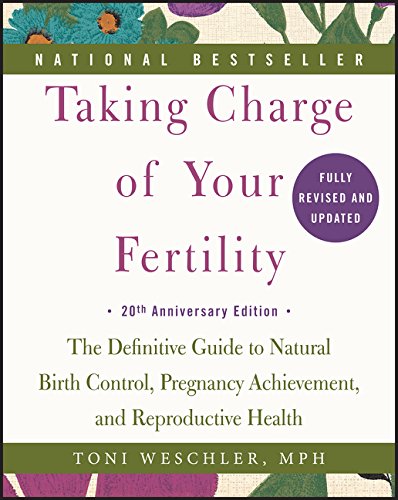 Product Cover Taking Charge of Your Fertility, 20th Anniversary Edition: The Definitive Guide to Natural Birth Control, Pregnancy Achievement, and Reproductive Health