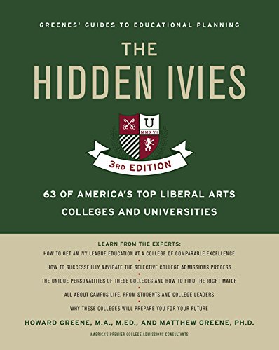 Product Cover The Hidden Ivies, 3rd Edition: 63 of America's Top Liberal Arts Colleges and Universities (Greene's Guides)