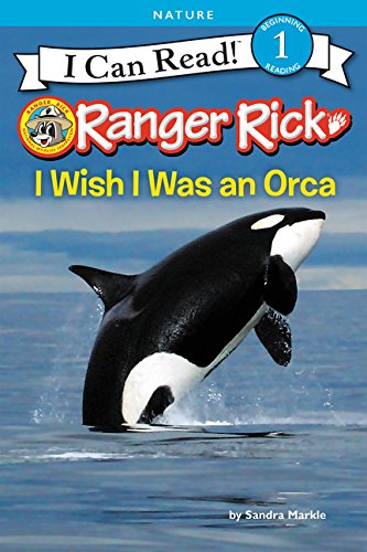 Product Cover Ranger Rick: I Wish I Was an Orca (I Can Read Level 1)