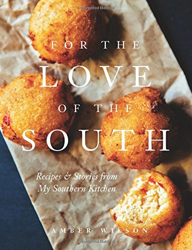 Product Cover For the Love of the South: Recipes and Stories from My Southern Kitchen