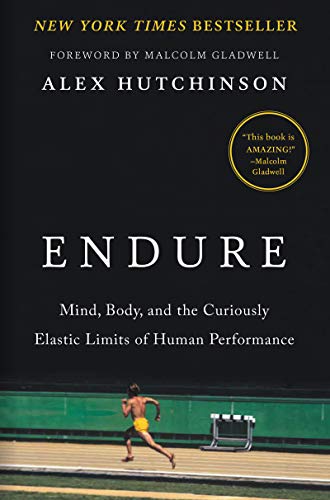 Product Cover Endure: Mind, Body, and the Curiously Elastic Limits of Human Performance