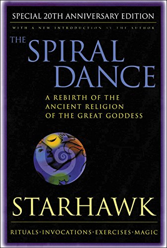 Product Cover The Spiral Dance: A Rebirth of the Ancient Religion of the Goddess: 20th Anniversary Edition