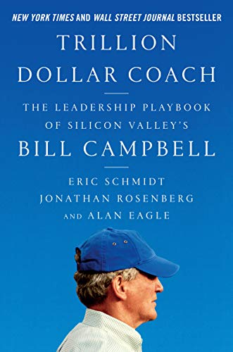 Product Cover Trillion Dollar Coach: The Leadership Playbook of Silicon Valley's Bill Campbell