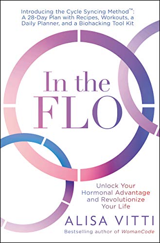 Product Cover In the FLO: Unlock Your Hormonal Advantage and Revolutionize Your Life