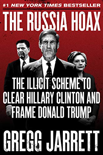 Product Cover The Russia Hoax: The Illicit Scheme to Clear Hillary Clinton and Frame Donald Trump