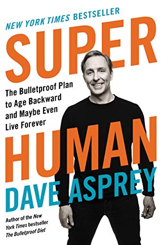 Product Cover Super Human: The Bulletproof Plan to Age Backward and Maybe Even Live Forever