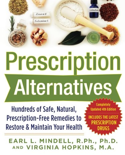 Product Cover Prescription Alternatives:Hundreds of Safe, Natural, Prescription-Free Remedies to Restore and Maintain Your Health, Fourth Edition
