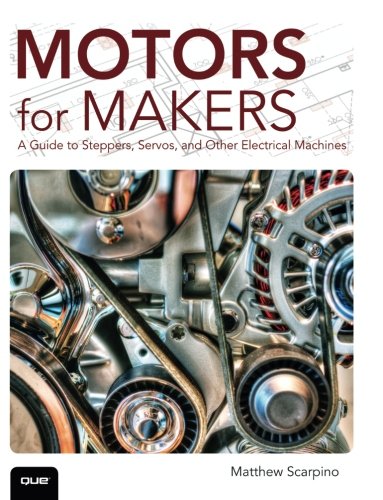 Product Cover Motors for Makers: A Guide to Steppers, Servos, and Other Electrical Machines