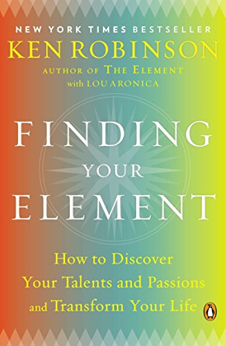 Product Cover Finding Your Element: How to Discover Your Talents and Passions and Transform Your Life