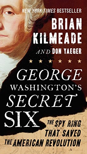Product Cover George Washington's Secret Six: The Spy Ring That Saved the American Revolution