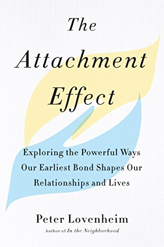Product Cover The Attachment Effect: Exploring the Powerful Ways Our Earliest Bond Shapes Our Relationships and Lives