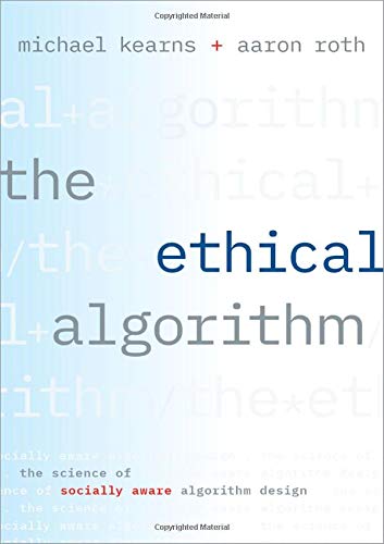 Product Cover The Ethical Algorithm: The Science of Socially Aware Algorithm Design