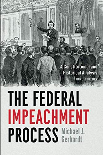 Product Cover The Federal Impeachment Process: A Constitutional and Historical Analysis, Third Edition