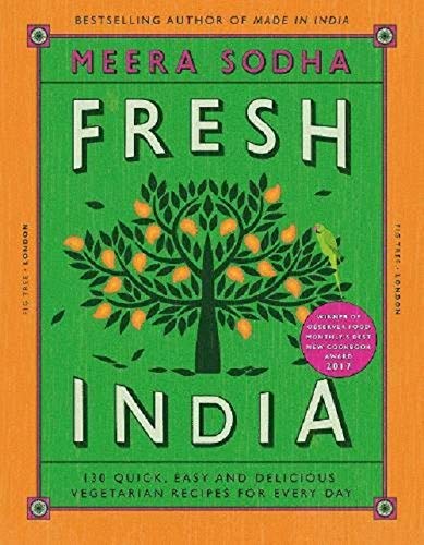 Product Cover Fresh India: 130 Quick, Easy and Delicious Vegetarian Recipes for Every Day
