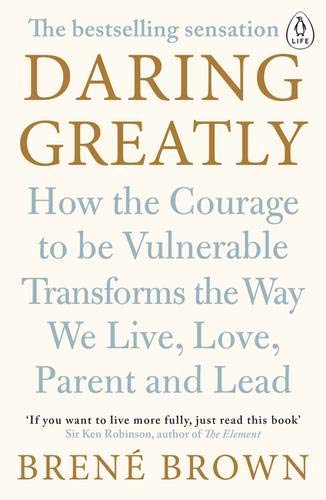 Product Cover Daring Greatly: How the Courage to Be Vulnerable Transforms the Way We Live, Love, Parent, and Lead