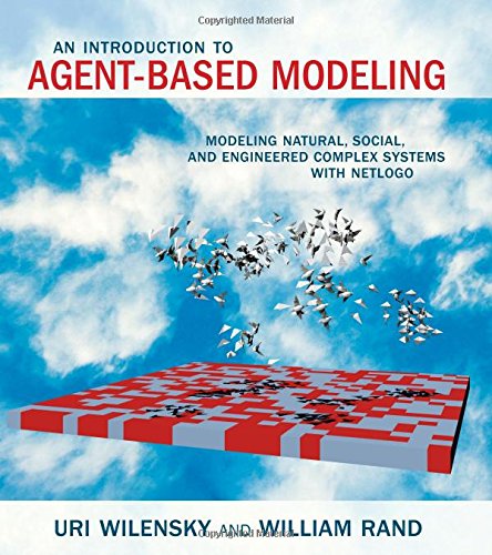 Product Cover An Introduction to Agent-Based Modeling: Modeling Natural, Social, and Engineered Complex Systems with NetLogo (The MIT Press)