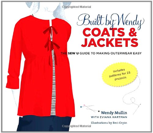 Product Cover Built by Wendy Coats and Jackets: The Sew U Guide to Making Outerwear Easy