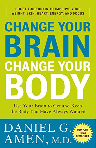Product Cover Change Your Brain, Change Your Body: Use Your Brain to Get and Keep the Body You Have Always Wanted