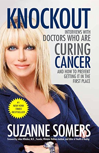 Product Cover Knockout: Interviews with Doctors Who Are Curing Cancer--And How to Prevent Getting It in the First Place