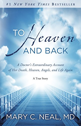Product Cover To Heaven and Back: A Doctor's Extraordinary Account of Her Death, Heaven, Angels, and Life Again: A True Story