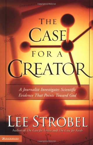 Product Cover The Case for a Creator: A Journalist Investigates Scientific Evidence That Points Toward God