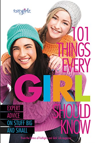 Product Cover 101 Things Every Girl Should Know: Expert Advice on Stuff Big and Small (Faithgirlz)