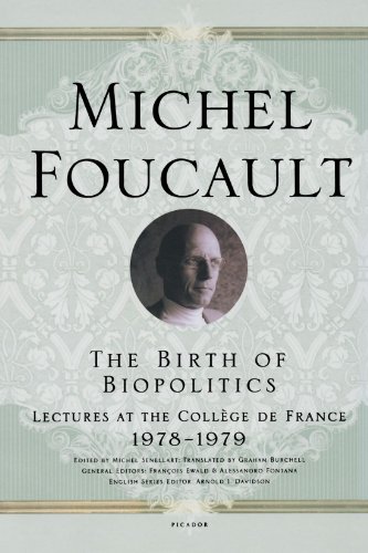 Product Cover The Birth of Biopolitics: Lectures at the Collège de France, 1978--1979 (Lectures at the College de France)