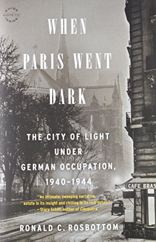 Product Cover When Paris Went Dark: The City of Light Under German Occupation, 1940-1944
