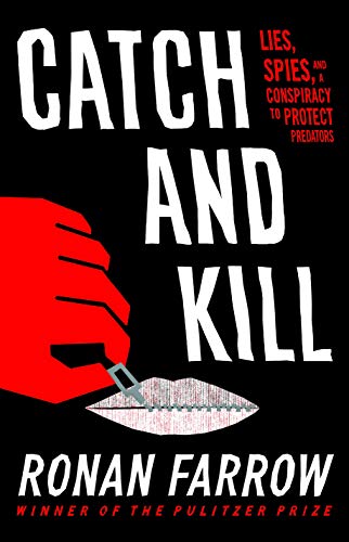 Product Cover Catch and Kill: Lies, Spies, and a Conspiracy to Protect Predators