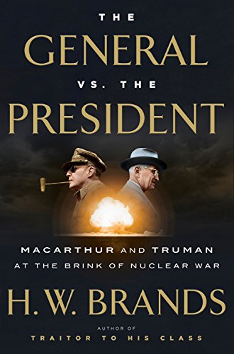 Product Cover The General vs. the President: MacArthur and Truman at the Brink of Nuclear War