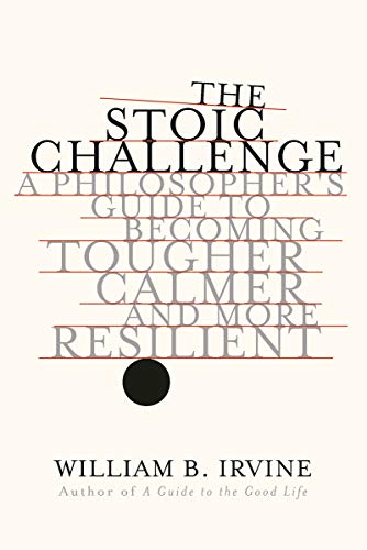 Product Cover The Stoic Challenge: A Philosopher's Guide to Becoming Tougher, Calmer, and More Resilient