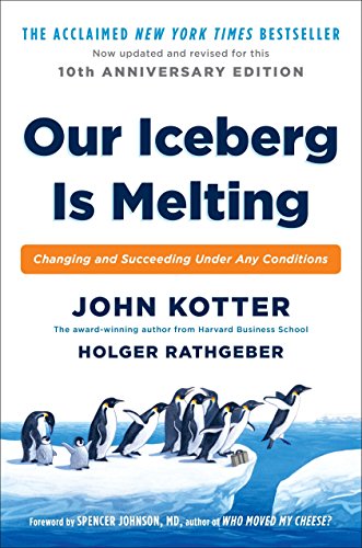 Product Cover Our Iceberg Is Melting: Changing and Succeeding Under Any Conditions