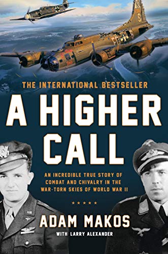 Product Cover A Higher Call: An Incredible True Story of Combat and Chivalry in the War-Torn Skies of World War II
