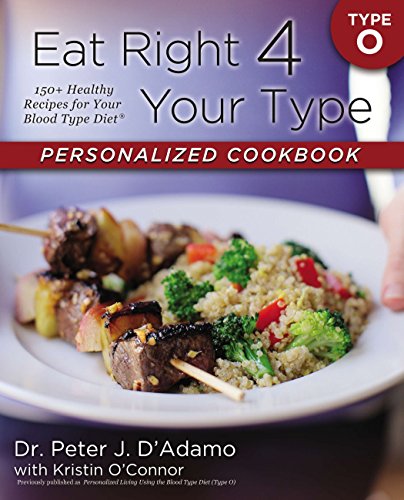 Product Cover Eat Right 4 Your Type Personalized Cookbook Type O: 150+ Healthy Recipes For Your Blood Type Diet