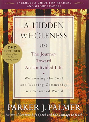 Product Cover A Hidden Wholeness: The Journey Toward an Undivided Life