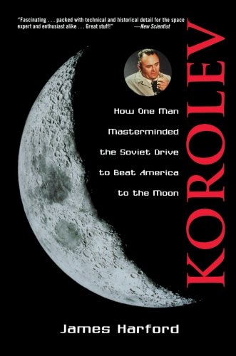 Product Cover Korolev: How One Man Masterminded the Soviet Drive to Beat America to the Moon