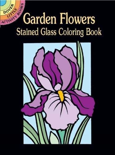 Product Cover Garden Flowers Stained Glass Coloring Book (Dover Stained Glass Coloring Book)
