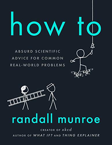 Product Cover How To: Absurd Scientific Advice for Common Real-World Problems