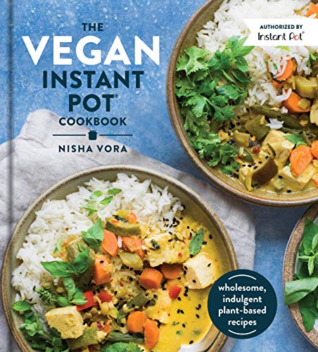 Product Cover The Vegan Instant Pot Cookbook: Wholesome, Indulgent Plant-Based Recipes