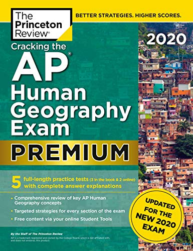 Product Cover Cracking the AP Human Geography Exam 2020, Premium Edition: 5 Practice Tests + Complete Content Review + Proven Prep for the NEW 2020 Exam (College Test Preparation)