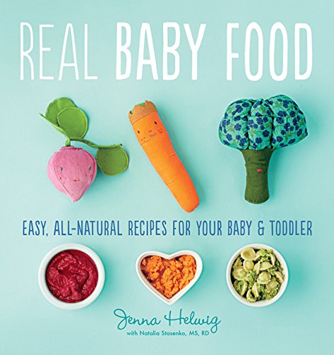 Product Cover Real Baby Food: Easy, All-Natural Recipes for Your Baby and Toddler