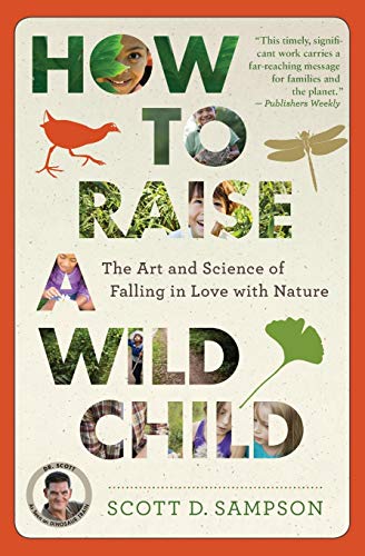 Product Cover How to Raise a Wild Child: The Art and Science of Falling in Love with Nature