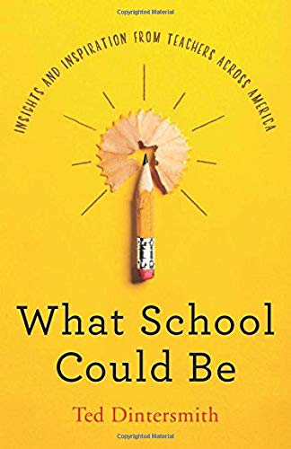 Product Cover What School Could Be - Insights and Inspiration from Teachers across America